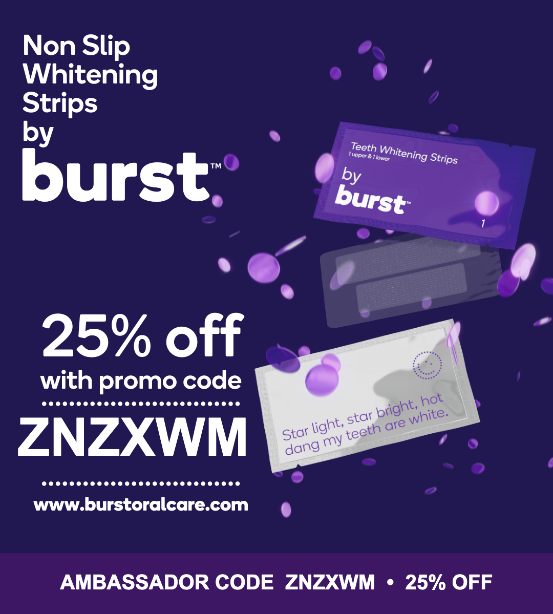 BURST Whitening Strips — Ambassador code ZNZXWM for 25% off